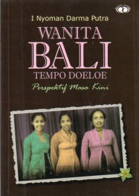 Image of Wanita Bali Tempo Doeloe : Perspektif Masa Kini